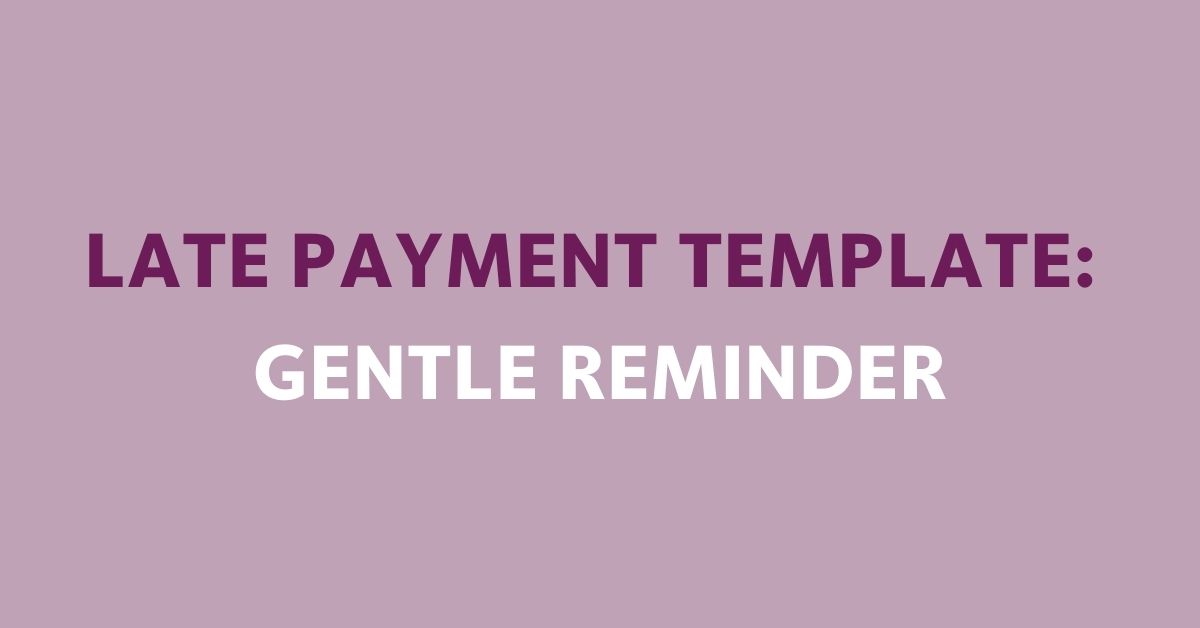 late_payment_gentle_reminder_template_graphic.jpg
