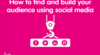How to find and build your audience using social media.PNG